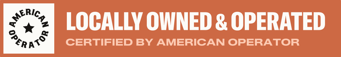 Locally Owned and Operated - Certified by American Operator