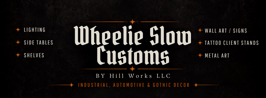 Wheelie Slow Customs cover graphic for lighting, side tables, shelves, wall art, tattoo client stands and metal art